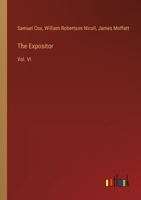 The Expositor: Vol. VI 338538706X Book Cover
