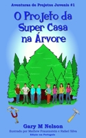 O Projeto da Super Casa na �rvore: Edi��o em Portugu�s 1991154429 Book Cover