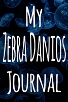 My Zebra Danios Journal: The perfect gift for the fish keeper in your life - 119 page lined journal! 1699634289 Book Cover