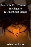 Search for Extra-Terrestrial Intelligence and other Short Stories 1794870954 Book Cover