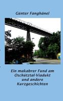 Ein makabrer Fund am Oschütztal-Viadukt und andere Kurzgeschichten 3735760007 Book Cover