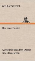 Der Neue Daniel - Ausschnitt Aus Dem Dasein Eines Deutschen (Vollst�ndige Ausgabe) 8026885554 Book Cover