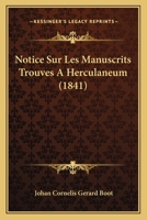 Notice Sur Les Manuscrits Trouves A Herculaneum (1841) 1272921506 Book Cover