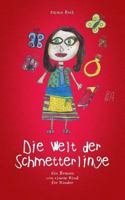 Die Welt der Schmetterlinge: Ein Roman von einem Kind für Kinder 3732278883 Book Cover