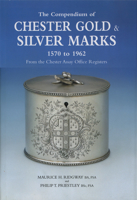 The Compendium of Chester Gold & Silver Marks 1851494472 Book Cover
