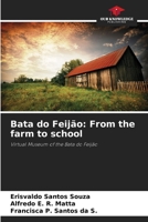 Bata do Feijão: From the farm to school 6208218659 Book Cover