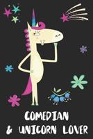 Comedian & Unicorn Lover: Blank Lined Notebook Journal 1092714448 Book Cover