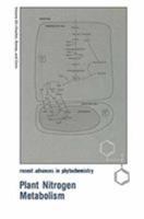 Recent Advances in Phytochemistry, Volume 23: Plant Nitrogen Metabolism 1461281067 Book Cover