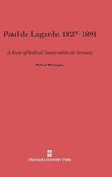 Paul de Lagarde, 1827-1891 0674431073 Book Cover