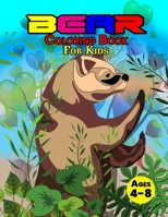 Bear Coloring Book For Kids Ages 4-8: Wonderful Bear Book for Teens, Boys and Kids, Great Wildlife Animal Coloring Book for Children and Toddlers who Love to Play and Enjoy with Cute Bears 1915100151 Book Cover