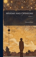 Maxims and Opinions 1023872056 Book Cover
