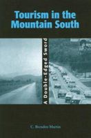 Tourism Tourism in the Mountain South: A Double-Edged Sword 1572335750 Book Cover