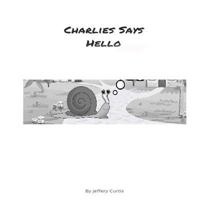 Charlie Says Hello 1542701538 Book Cover