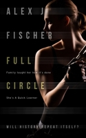 Full Circle: Will History Repeat Itself? 1956281169 Book Cover