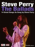 Steve Perry: The Ballads: 14 Great Songs 1603782400 Book Cover