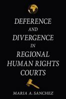 Deference and Divergence in Regional Human Rights Courts 1501785508 Book Cover