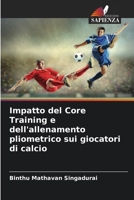 Impatto del Core Training e dell'allenamento pliometrico sui giocatori di calcio (Italian Edition) 620852203X Book Cover