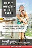 Guide to Attracting the Best Tenants : Get Responsible, High Quality Tenants Who Will Pay on Time and Take Care of Your Property 1984003038 Book Cover