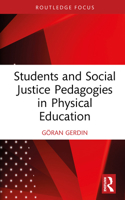 Students and Social Justice Pedagogies in Physical Education (Routledge Focus on Sport Pedagogy) 1032941812 Book Cover