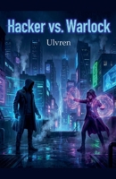 Hacker vs. Warlock B0G6JGB9YJ Book Cover