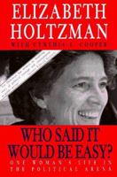 Who Said it Would Be Easy?: One Woman's Life in the Political Arena 1559703024 Book Cover