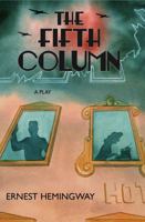 The Fifth Column & Four Stories of the Spanish Civil War 0684127237 Book Cover