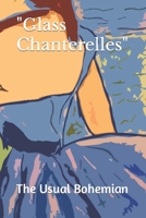 Glass Chanterelles B09PHHCH2N Book Cover
