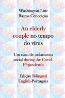 An elderly couple no tempo do vírus: Um caso de isolamento social during the Covid-19 pandemic B0CPD24KMJ Book Cover