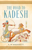 The Road to Kadesh 1068551402 Book Cover