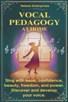 Vocal Pedagogy at Home 1088162886 Book Cover
