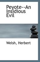Peyote--An Insidious Evil 1113415517 Book Cover