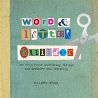 Word and Letter Builder: For Cut & Paste Journaling, Collage and Creative Soul-Searching B08N3NBN18 Book Cover