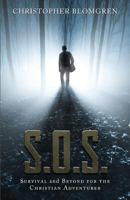 S.O.S.: Survival and Beyond for the Christian Adventurer 1629944971 Book Cover