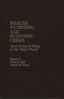 Health, Nutrition, and Economic Crises: Approaches to Policy in the Third World 0865691703 Book Cover