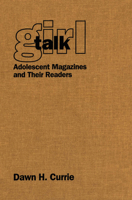 Girl Talk: Adolescent Magazines and Their Readers 0802082173 Book Cover