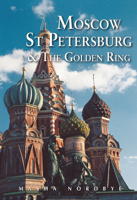 Moscow, St. Petersburg & The Golden Ring, Third Edition (Odyssey Illustrated Guide) 9622176119 Book Cover