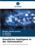 Künstliche Intelligenz in der Zahnmedizin (German Edition) 6208598834 Book Cover