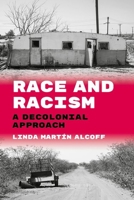 Race and Racism: A Decolonial Approach (Philosophy of Race) 0197796915 Book Cover