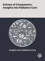 Echoes of Compassion: Insights Into Palliative Care 1022897276 Book Cover