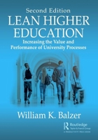 Lean Higher Education: Increasing the Value and Performance of University Processes, Second Edition 0367901838 Book Cover