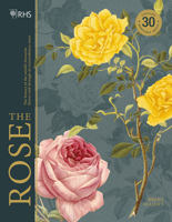 The Rose: The History of the World's Favourite Flower Told Through 40 Extraordinary Roses 1787394085 Book Cover