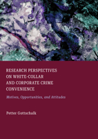 Research Perspectives on White-Collar and Corporate Crime Convenience: Motives, Opportunities, and Attitudes 1837110670 Book Cover