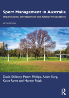 Sport Management in Australia: Organisation, Development and Global Perspectives 1032330244 Book Cover