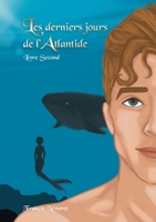 Les derniers jours de l'Atlantide: Livre Second (French Edition) 2322539783 Book Cover