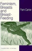 Feminism, Breasts and Breast-feeding 0333623118 Book Cover