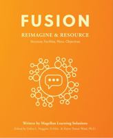 Fusion: Reimagine AND Resource: Structure, Facilities, Plans, Objectives 1792471955 Book Cover