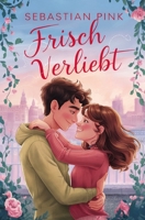 Frisch Verliebt (German Edition) B0D5451VKJ Book Cover