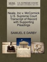 Neale, Inc v. McCormick U.S. Supreme Court Transcript of Record with Supporting Pleadings 1270101668 Book Cover