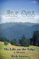 Far Out: My Life on the Edge 0991669304 Book Cover