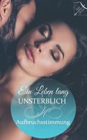 Ein Leben lang unsterblich: Aufbruchsstimmung 1717949908 Book Cover